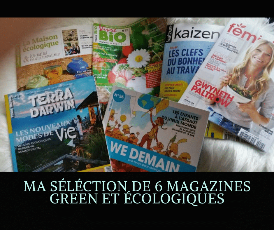 Ma séléction de 6 magazines green et écologiques