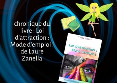 Loi d’attraction : Mode d’emploi ! de Laure Zanella