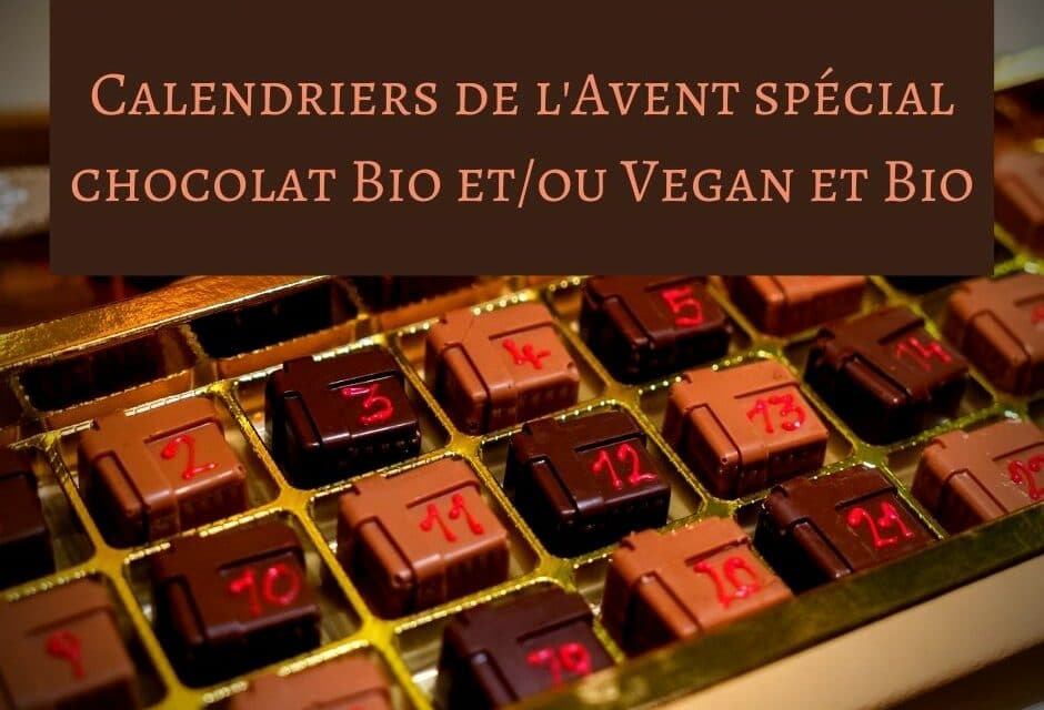 Calendriers de l’Avent spécial chocolat Bio et/ou Vegan et Bio