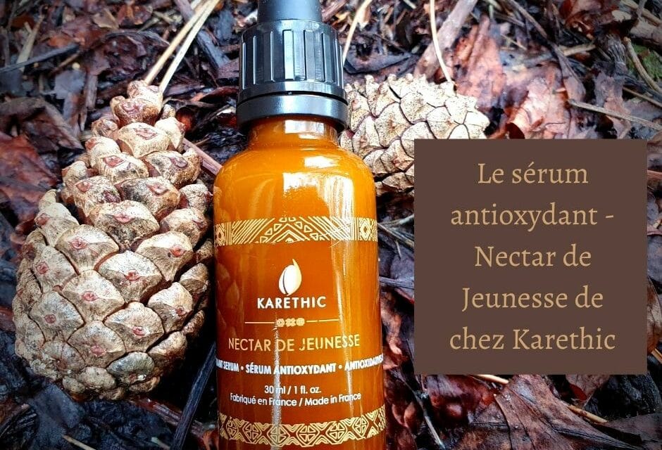 Karethic : Le sérum antioxydant – Nectar de Jeunesse