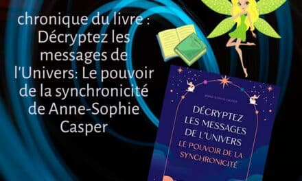 Décryptez les messages de l’Univers: Le pouvoir de la synchronicité de Anne-Sophie Casper