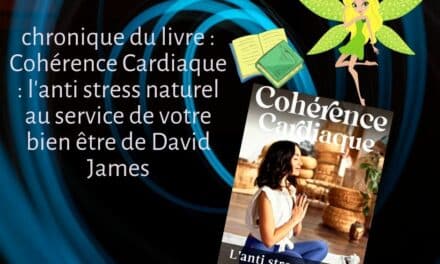 Cohérence Cardiaque : l’anti stress naturel au service de votre bien être de David James