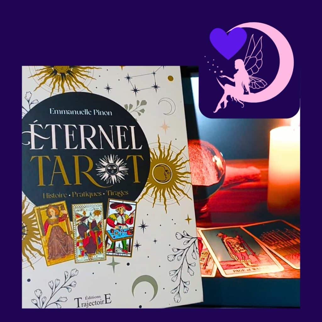 Eternel Tarot - Histoire - Pratiques - Tirages d' Emmanuelle Pinon