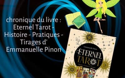 Eternel Tarot – Histoire – Pratiques – Tirages d’ Emmanuelle Pinon